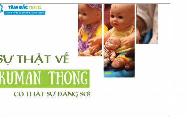 [REVIEW THÁI LAN] KUMAN THONG – CÓ ĐÁNG SỢ NHƯ BẠN BIẾT?!?!
